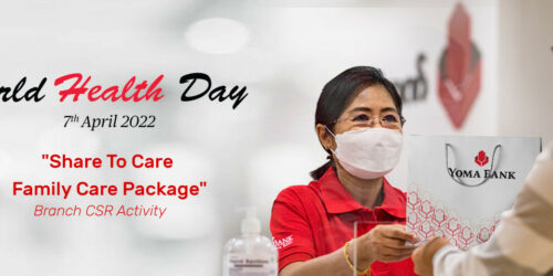 Yoma Bank celebrated “World Health Day” by providing “Share to Care Family Care Packs” to the communities we serve